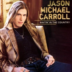 Jason Michael Carroll: Waitin in the Country